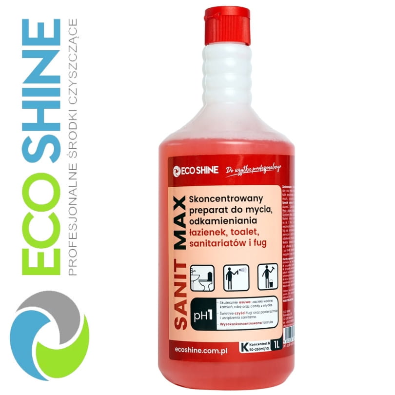 ECOSHINE SANIT MAX 1L skoncentrowany płyn czyszcząco odkamieniający do mycia łazienek, toalet, sanitariatów